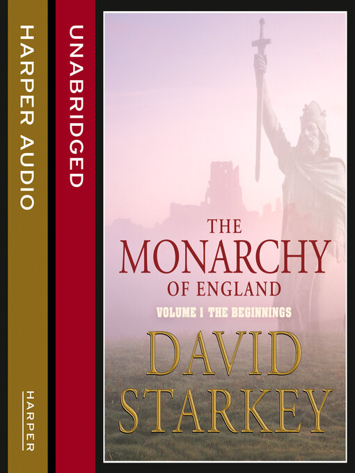 Title details for The Monarchy of England by David Starkey - Available